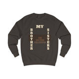My Brothers My Sisters Sweatshirt