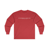 Classic Long Sleeve Tee - I Said What I Said