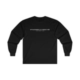 Classic Long Sleeve Tee - I Said What I Said