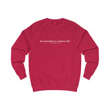 Classic Sweatshirt - It is What It Is