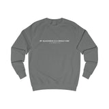 Classic Sweatshirt - It is What It Is