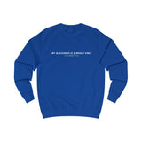 Classic Sweatshirt - It is What It Is