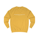 Classic Sweatshirt - It is What It Is