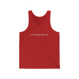 Unisex Jersey Tank - It Is What It Is