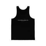 Unisex Jersey Tank - It Is What It Is